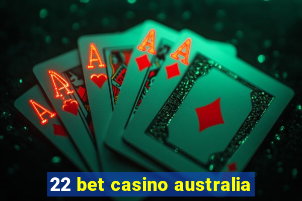 22 bet casino australia