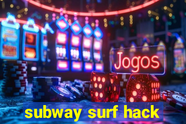 subway surf hack