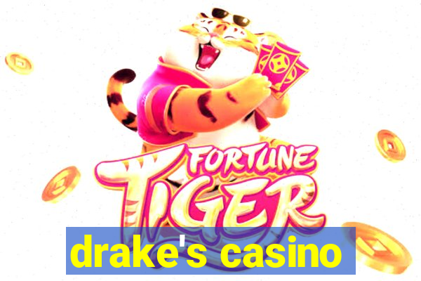 drake's casino