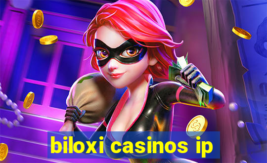 biloxi casinos ip