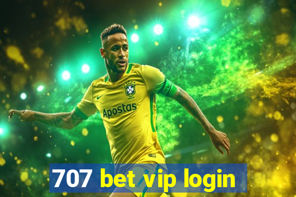 707 bet vip login