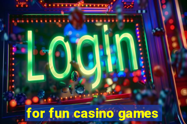 for fun casino games