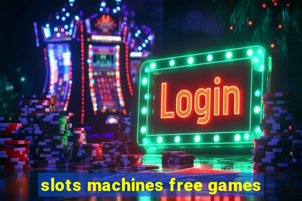 slots machines free games