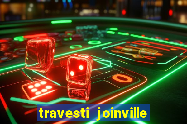 travesti joinville vila nova