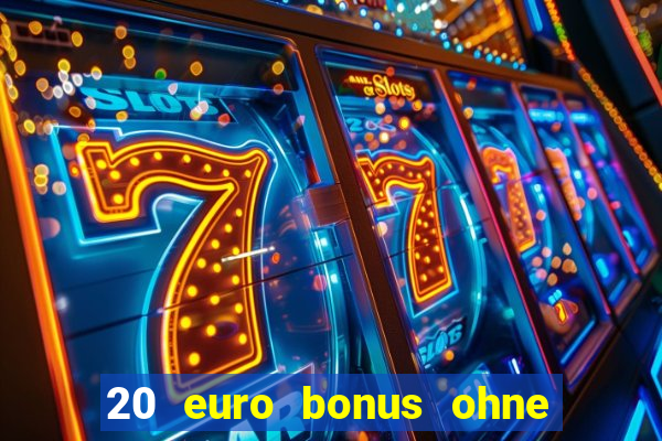 20 euro bonus ohne einzahlung casinos 2024