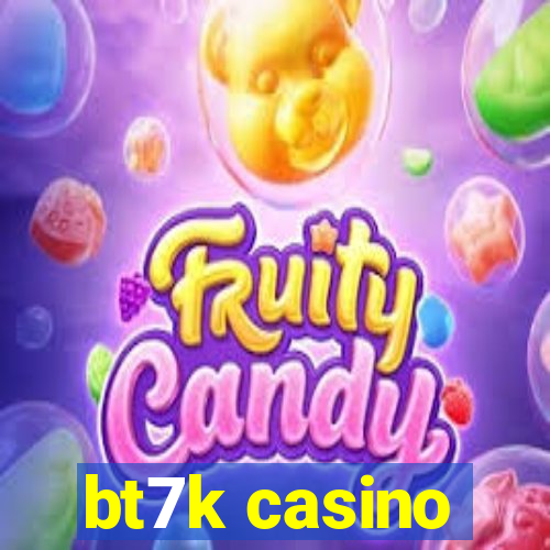 bt7k casino