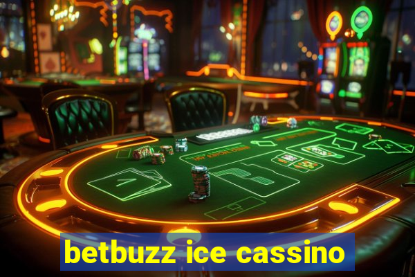 betbuzz ice cassino