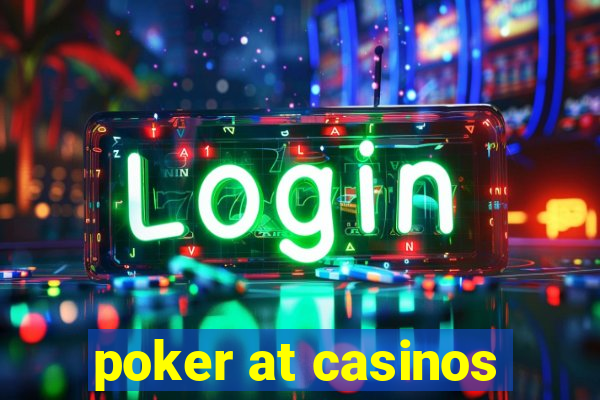 poker at casinos