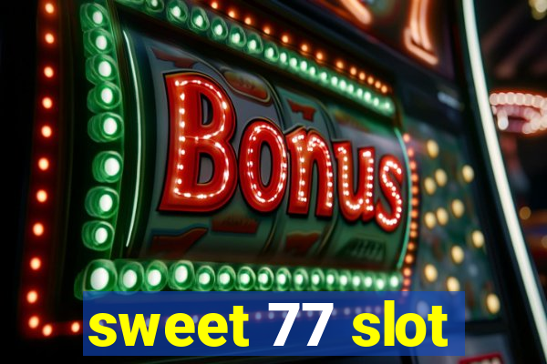 sweet 77 slot