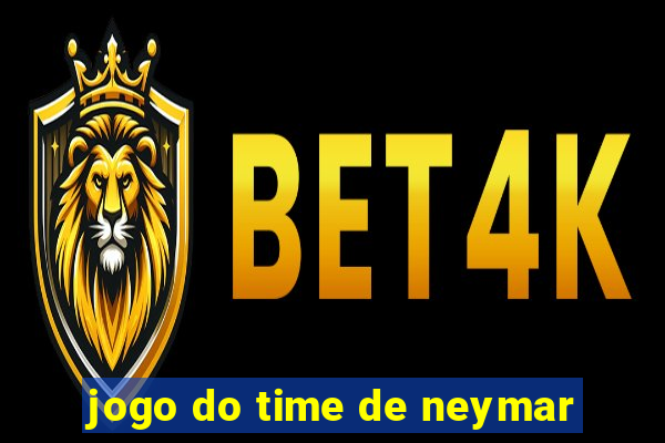 jogo do time de neymar