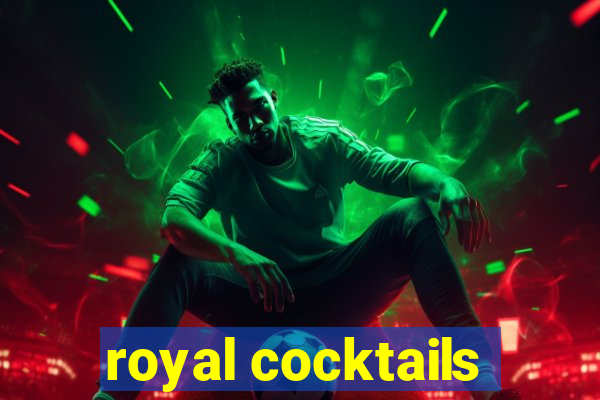 royal cocktails