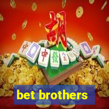 bet brothers