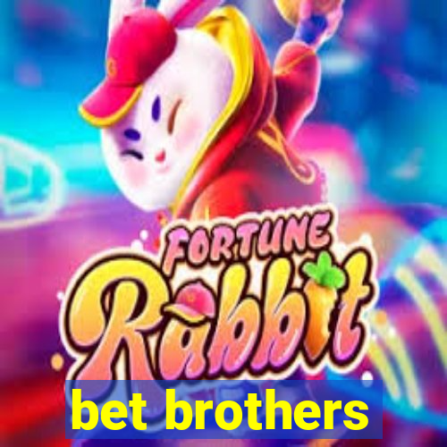 bet brothers