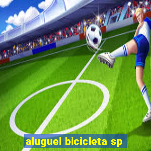 aluguel bicicleta sp