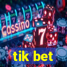 tik bet