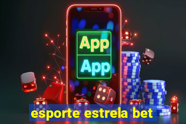 esporte estrela bet