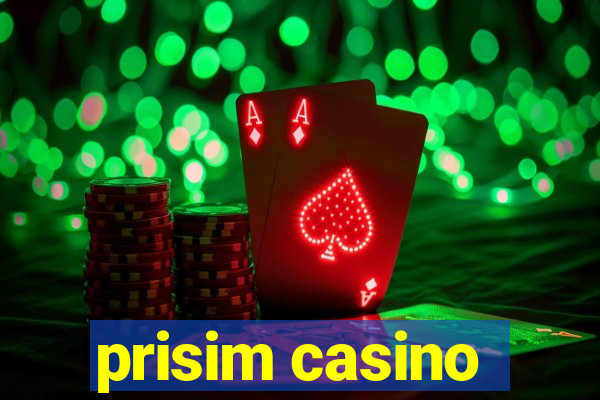 prisim casino