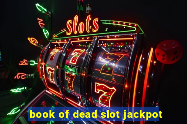 book of dead slot jackpot