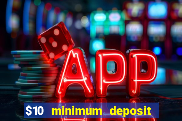 $10 minimum deposit australian casinos