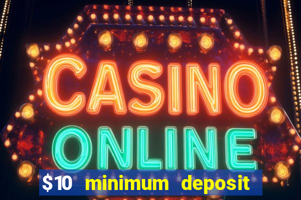 $10 minimum deposit australian casinos