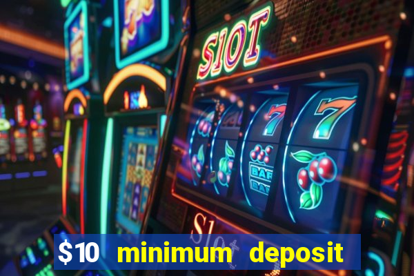 $10 minimum deposit australian casinos