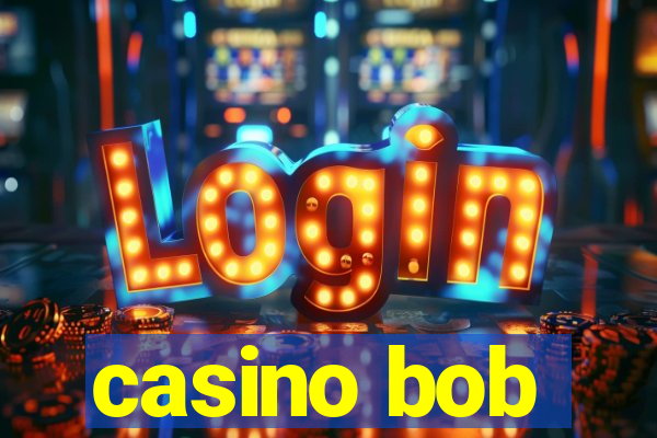 casino bob