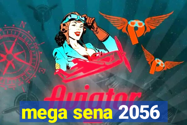 mega sena 2056