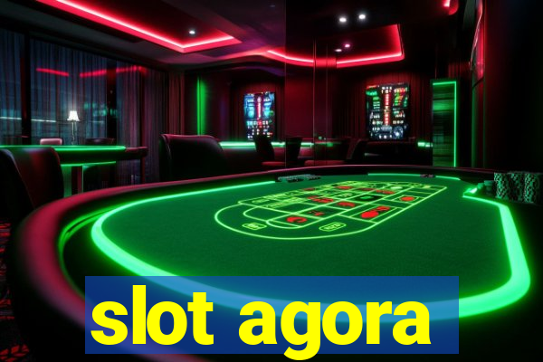 slot agora