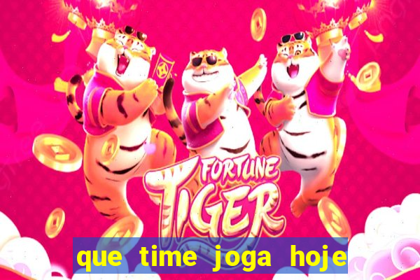 que time joga hoje ao vivo