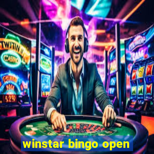 winstar bingo open