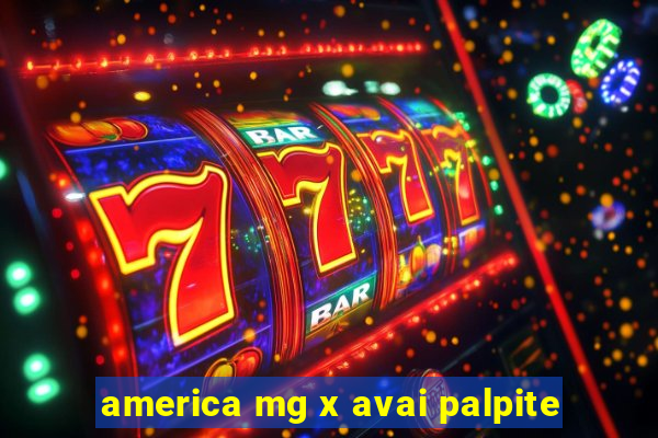 america mg x avai palpite