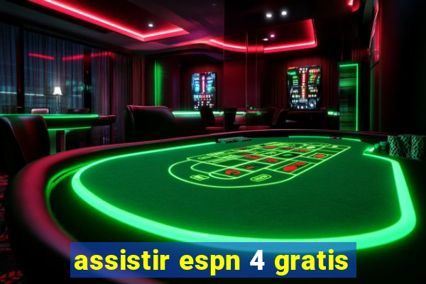 assistir espn 4 gratis