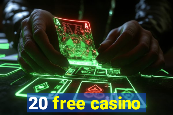 20 free casino