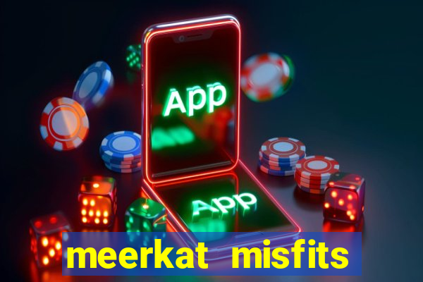 meerkat misfits slot game