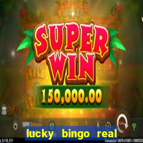 lucky bingo real or fake