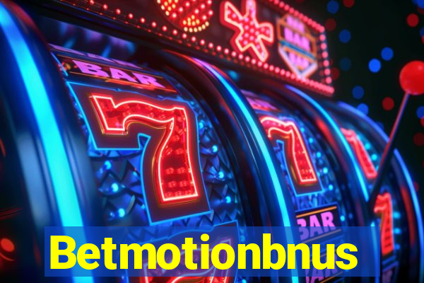 Betmotionbnus