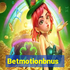 Betmotionbnus