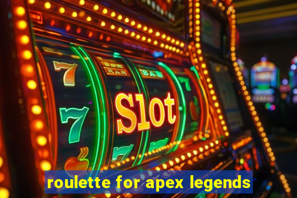 roulette for apex legends