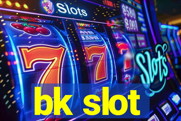 bk slot