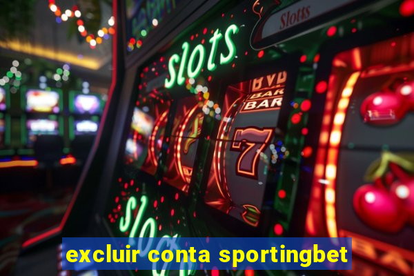 excluir conta sportingbet