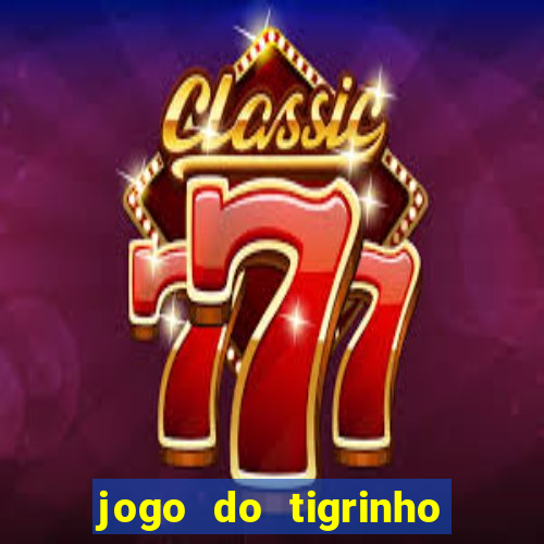 jogo do tigrinho minimo 5 reais