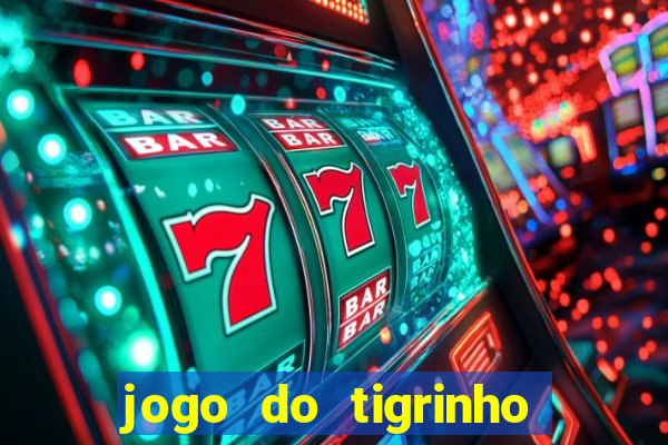 jogo do tigrinho minimo 5 reais