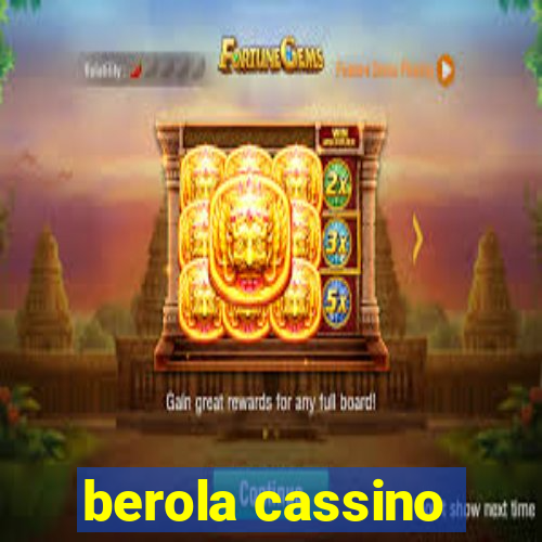 berola cassino