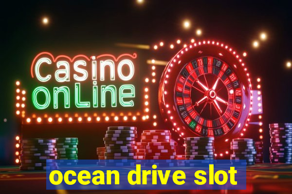 ocean drive slot