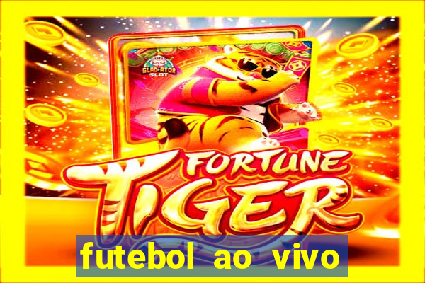 futebol ao vivo hoje futemax