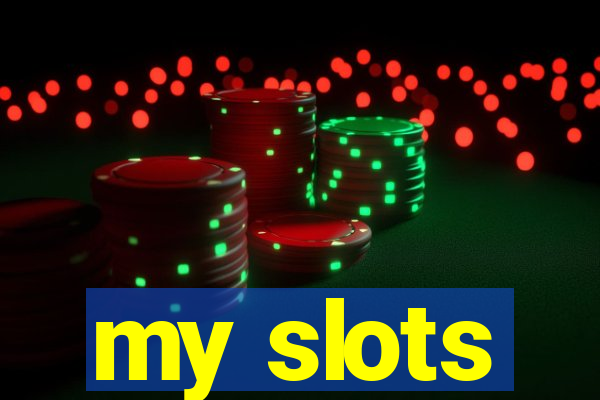 my slots