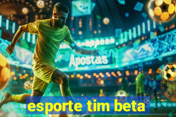 esporte tim beta