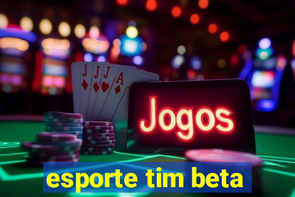 esporte tim beta