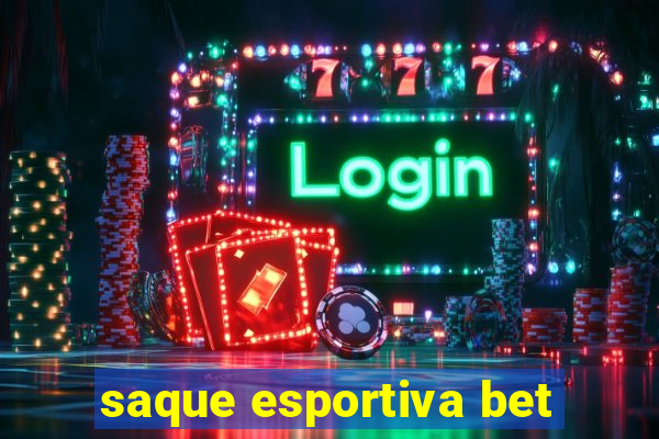 saque esportiva bet