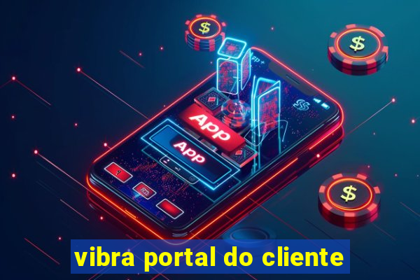 vibra portal do cliente